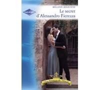 Le Secret Dalessandro Fierezza (harlequin Azur) (ebook)
