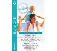 Le Secret De Dolphin Cove - Un Vétérinaire Si Séduisant (ebook)