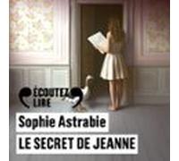 Le Secret De Jeanne - Suivi Dun Entretien Inédit De Lautrice (audiolib