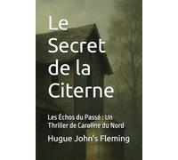 Le Secret de la Citerne: Les Échos du Passé : Un Thriller de Caroline du Nord