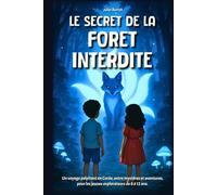 Le Secret de la Forêt Interdite: Livre enfant 8-12 ans - Un roman d’aventure illustré au cœur des légendes fantastiques de Corée (Le Secret des Sept Dragons)