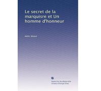 Le secret de la marquisre et Un homme d'honneur