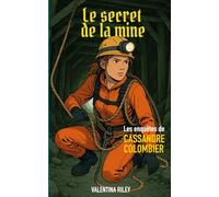 Le secret de la mine: un cosy mystery sous les montagnes suisses (Les enquêtes de Cassandre Colombier)