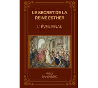 Le secret de la reine Esther: L'éveil final (Queen Esther's Secret - The Final Awakening)