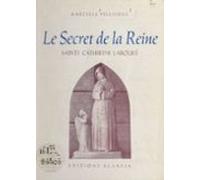 Le Secret De La Reine Sainte Catherine Labouré (ebook)