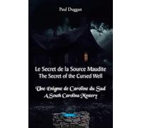 Le Secret de la Source Maudite (The Secret of the Cursed Well): Une Énigme de Caroline du Sud (A South Carolina Mystery)