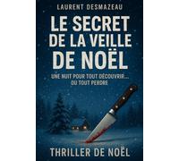 LE SECRET DE LA VEILLE DE NOËL: UNE NUIT POUR TOUT DÉCOUVRIR… OU TOUT PERDRE (ROMANS DE NOËL - NOUVELLE ÉDITION 2026/2027)