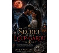LE SECRET DE MON LOUP-GAROU