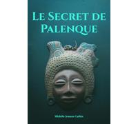 Le Secret de Palenque: Un thriller d'aventure, d'espionnage et de conspiration archéologique