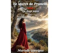 Le secret de Prunelli: Tome 1 : Un Ange passe