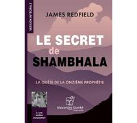 Le secret de Shambhala: La quête de la onzième prophétie