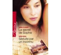 Le Secret De Sophie - Séduite Par Un Inconnu (harlequin Passions) (ebo