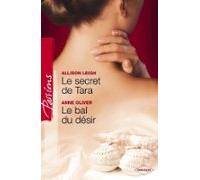 Le Secret De Tara - Le Bal Du Désir (harlequin Passions) (ebook)