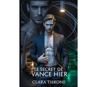 Le secret de Vance Hier: Une sombre romance mafieuse mm mpreg où le secret impossible d'un oméga déclenche le choix mortel d'un alpha.