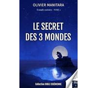 Le secret des 3 mondes - Evangile Essenien - Tome 2: Collection Bible Essenienne