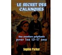 Le Secret des Calanques: Une Aventure Palpitante pour les 13-17 Ans