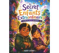 Le Secret des Enfants Extraordinaires - Estime de soi et différence: Un guide pour révéler ses talents cachés, célébrer ses différences, accueillir ... et coloriages pour les enfants de 6 à 12 ans