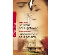 Le Secret Des Hightower - Jusquau Bout De La Passion (harlequin Passio