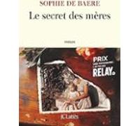 Le Secret Des Mères (prix Relay Des Voyageurs Lecteurs 2025; Prix Des