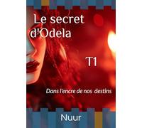 Le secret d'Odela T1: Dans l'encre de nos destins (Fille de Ô)