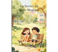 Le secret du banc magique: L'amitié, c'est savoir faire le premier pas