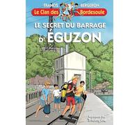 Le secret du barrage d'Éguzon: N° 39, Le clan des Bordesoule