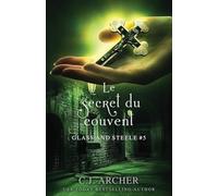 Le Secret du Couvent: 5 (Glass and Steele série)