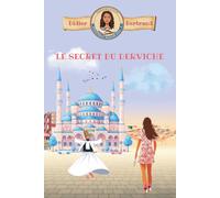 Le secret du derviche: un cosy mystery au cœur d’Istanbul (Grenadine Le Goff, enquêtrice malgré elle)