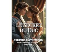 Le Secret du Duc: Une lady déchue, un duc réticent, et un baiser qui a tout changé (Les Scandales de la Saison)