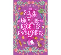 Le secret du grimoire aux recettes enchantées