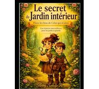LE SECRET DU JARDIN INTERIEUR: Dans les bras de celui qui m'aime
