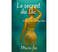 Le secret du lac et autres récits de Fantasy érotique