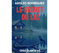 Le secret du lac: Un thriller haletant que vous ne pourrez pas lâcher (Inspecteur Oriol Duarte)