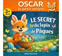Le secret du lapin de pâques avec Oscar le petit renard: album illustré de pâques pour enfant dès 3 ans