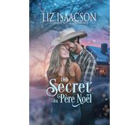 Le Secret du Père Noël: Romance chrétien de cowboys et saga familiale des Glover (Le Ranch de la Crête de Shiloh dans la Romance des Trois Rivières)
