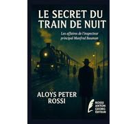 Le Secret du Train de Nuit Calais-Francfort (Les affaires de l’inspecteur principal Manfred Bauman)