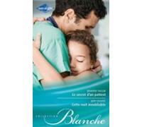 Le Secret Dun Patient - Cette Nuit Inoubliable (ebook)
