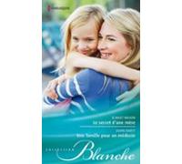 Le Secret Dune Mère - Une Famille Pour Un Médecin (ebook)