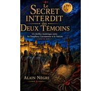 Le Secret interdit des Deux Témoins: Un thriller ésotérique entre les Templiers, Carcassonne et le Vatican