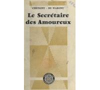 Le Secrétaire Des Amoureux (ebook)