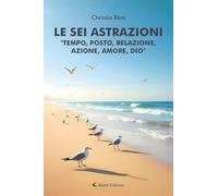 Le sei astrazioni «Tempo, posto, relazione, azione, amore, Dio» (I diamanti)