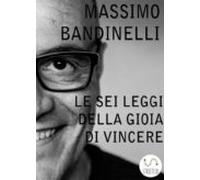 Le Sei Leggi Della Gioia Di Vincere (ebook)