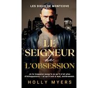 Le Seigneur de l’Obsession: Une romance dark mafia MM au cœur de Montcove (Les Dieux de Montcove)
