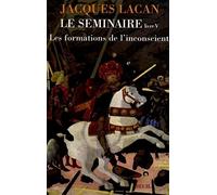 Le Séminaire. Livre V: Les formations de l'inconscient (1957-1958) (Champ Freudien)