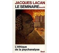 Le Séminaire. Livre VII: L'Ethique de la psychanalyse 1959-1960 (Le Champ freudien)