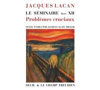 Le Séminaire. Livre XII: Problèmes cruciaux pour la psychanalyse (Le Champ freudien)