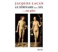 Le Séminaire Livre XIX, tome 19: ... ou pire (Champ Freudien, 19)