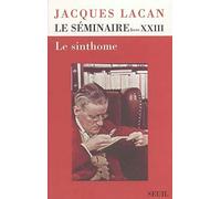 Le Séminaire. Livre XXIII: Le Sinthome (1975-1976) (Champ Freudien)