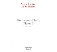 Le Séminaire - Pour aujourd'hui : Platon ! (2007-2010) (Essais)