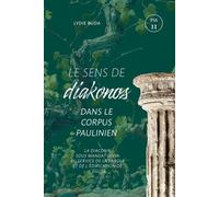 Le sens de diakonos dans le corpus paulinien: la diaconie sous mandat divin au service de la parole et de l’édification de l’Église (Peace by the Spirit Series)